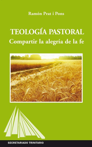 Teologia Pastoral Compartir La Alegria De La Fe - Prat I ...
