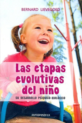 Etapas Evolutivas Del Niño, Las - Lievegoed, Bernard