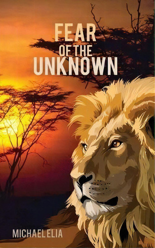 Fear Of The Unknown, De Michael Elia. Editorial Rowanvale Books, Tapa Blanda En Inglés