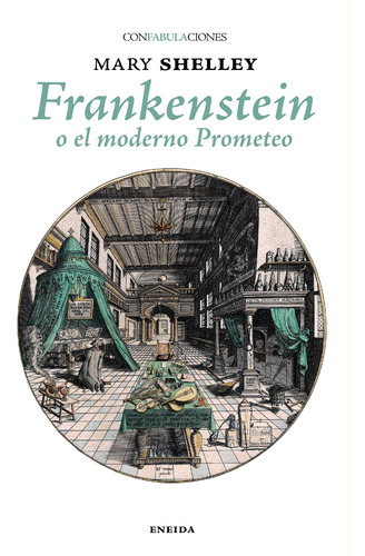 Frankenstein O El Moderno Prometeo - Mary Shelley