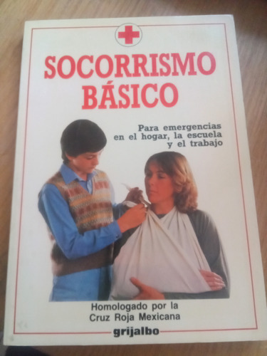 Socorrismo Básico - Cruz Roja Mexicana / Grijalbo