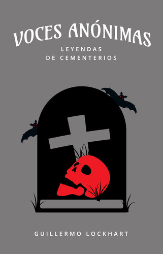 Voces Anonimas Tomo 7. Leyendas De Cementerios - Guillermo L, De Guillermo Lockhart. Editorial Varios En Español