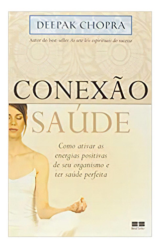 Conexao Saude, De Deepak, Chopra. Editora Bestseller Em Português