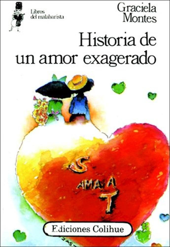 Historia De Un Amor Exagerado  Libros Del Malabarista  -zzz