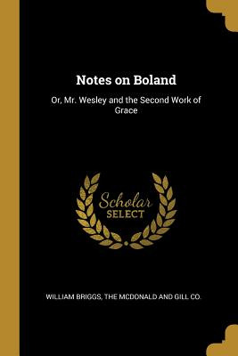 Libro Notes On Boland: Or, Mr. Wesley And The Second Work...