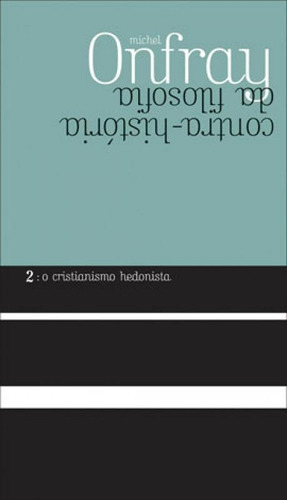 O Cristianismo Hedonista, De Onfray, Michel. Editora Wmf Martins Fontes, Capa Mole, Edição 1ª Edição - 2008 Em Português