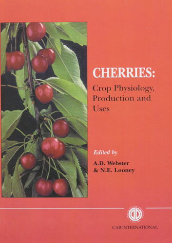 Cherries: Crop Physiology, Production And Uses - Webster