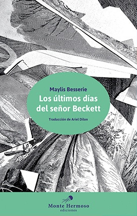 Los Ultimos Dias Del Señor Beckett - Maylis Besserie