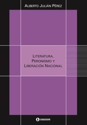 Libro Literatura  Peronismo Y Liberacion Nacional De Alberto
