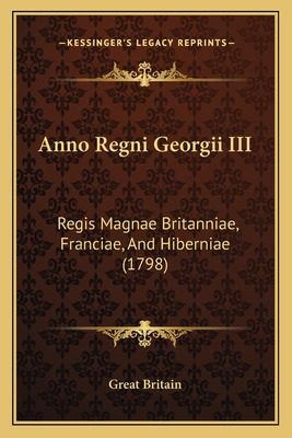 Libro Anno Regni Georgii Iii: Regis Magnae Britanniae, Fr...