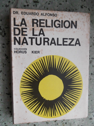 La Religion De La Naturaleza Dr. Eduardo Alfonso Kier