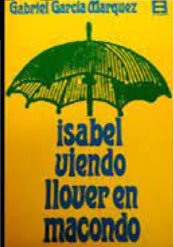 Isabell Viendo Llover En Macondo- Gabriel G Márquez- Digital