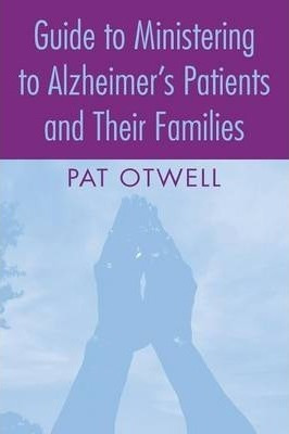 Libro Guide To Ministering To Alzheimer's Patients And Th...