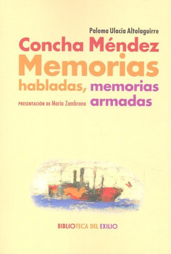 Concha Mãâ©ndez. Memorias Habladas, Memorias Armadas, De Ulacia Altolaguirre, Paloma. Editorial Renacimiento, Tapa Blanda En Español