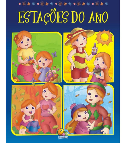Estações do Ano, de Belli, Roberto. Editora Todolivro Distribuidora Ltda., capa dura em português, 2012