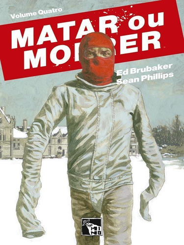 Matar Ou Morrer - Vol. 4, De Brubaker, Ed / Phillips, Sean. Editorial Mino Editora, Tapa Mole En Português