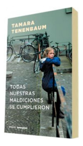 Todas Nuestras Maldiciones Se Cumplieron Tamara Tenenbaum