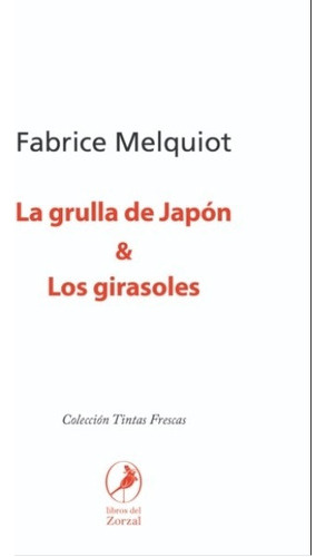 La Grulla De Japon / Los Girasoles - Fabrice Melquiot 