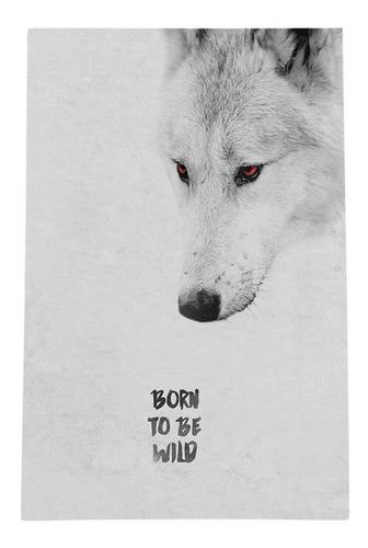 Quadro Lobo Frase Born To Be Wild Selvagem Canvas 100x70cm Cor Madeira Cor da armação Borda Infinita