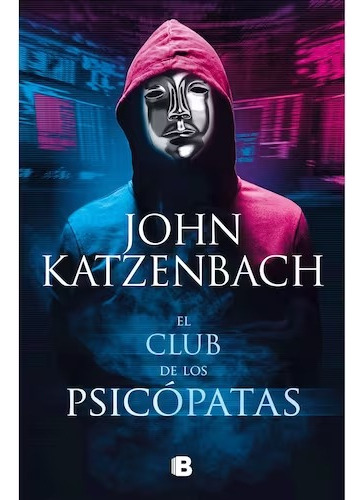 El Club De Los Psicópatas - Autor John Katzenbach