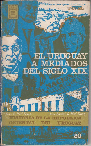 Pivel Devoto Historia Uruguay A Mediados Del Siglo Xix 1972