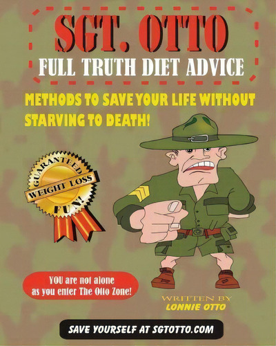 Sgt. Otto Full Truth Diet Advice, De Lonnie Otto. Editorial Lonnie Trautman, Tapa Blanda En Inglés