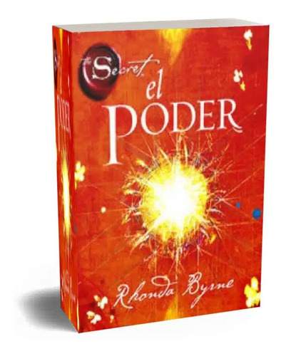 El Poder De Rhonda Byrne Autora Del El Secreto Libro