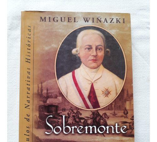 Sobremonte - Una Historia De Codicia Argentina - M. Wiñazki