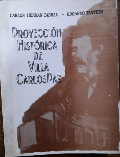 1683. Proyección Histórica De Villa Carlos Paz- Cabral, Hern
