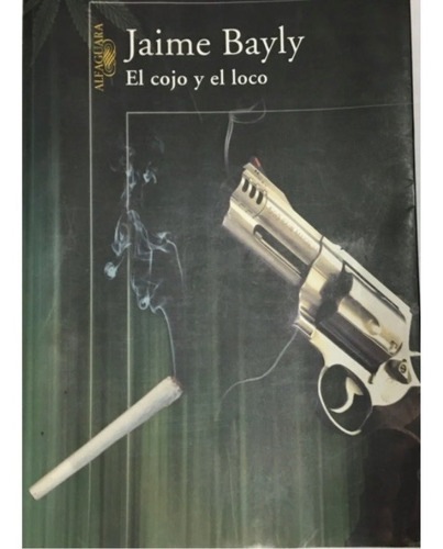 Libro 6 El Cojo Y El Loco - Jaime Bayly