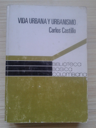 Vida Urbana Y Urbanismo. Carlos Castillo - Historia Bogotá