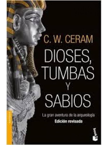 Dioses, Tumbas Y Sabios - Ceram, C. W.