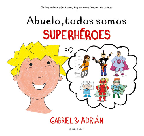 Abuelo, Todos Somos Superhéroes / Gabriel Y Adrián