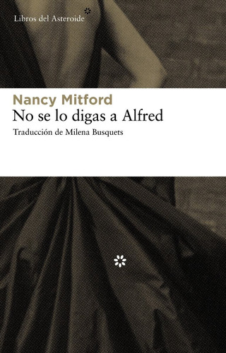 No Se Lo Digas A Alfred - Mitford, Nancy