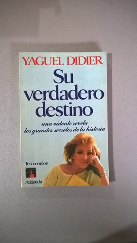 Su Verdadero Destino - Yaguel Didier