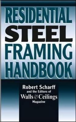 Residential Steel Framing Handbook - Robert Scharff