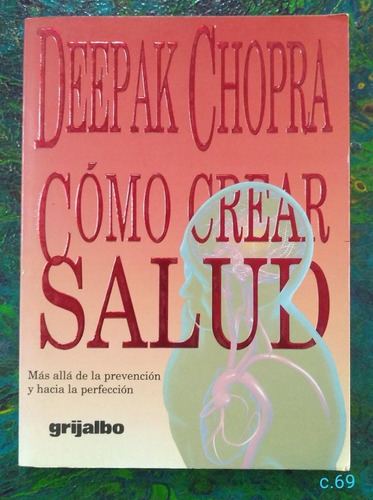 Deepak Chopra / Cómo Crear Salud