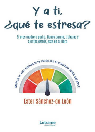 Y A Ti, ¿qué Te Estresa? - Ester Sánchez-de León