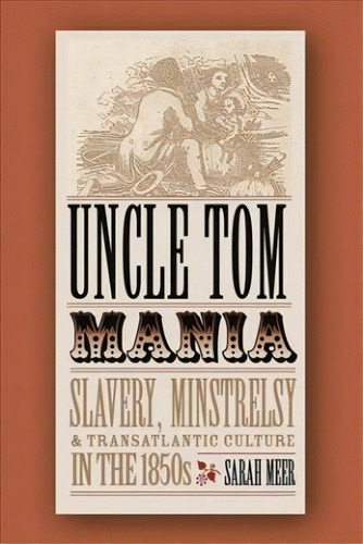 Uncle Tom Mania, De Sarah Meer. Editorial University Georgia Press, Tapa Blanda En Inglés