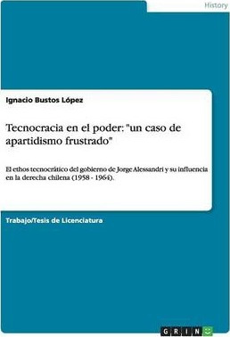 Libro Tecnocracia En El Poder : Un Caso De Apartidismo Fr...