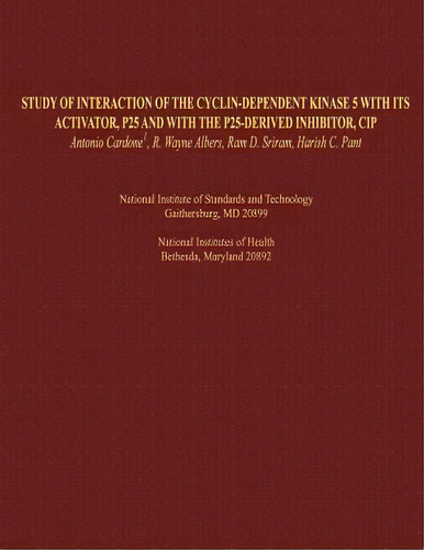 Study Of Interaction Of The Cyclin-dependent Kinase 5 With Its Activator, P25 And With The P25-de..., De Ram D Sriram. Editorial Createspace Independent Publishing Platform, Tapa Blanda En Inglés
