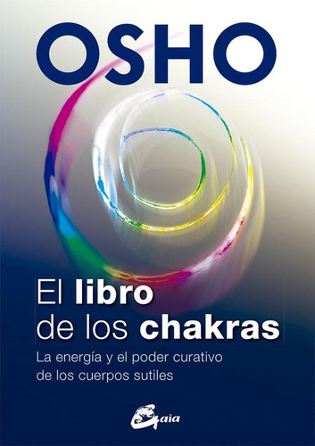 Libro: El Libro De Los Chakras. Osho. Gaia Ediciones