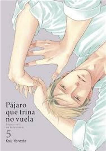 Manga Pajaro Que Trina No Vuela # 05 - Kou Yoneda