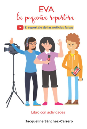 Libro: Eva, La Pequeña Reportera: El Reportaje De Las Notici