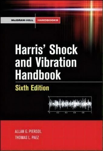 Harris' Shock And Vibration Handbook, De Cyril M. Harris. Editorial Mcgraw-hill Education - Europe, Tapa Dura En Inglés