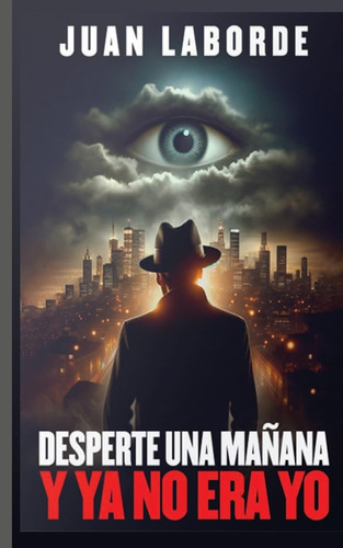 Libro: Desperte Una Mañana Y Ya No Era Yo (spanish Edition)