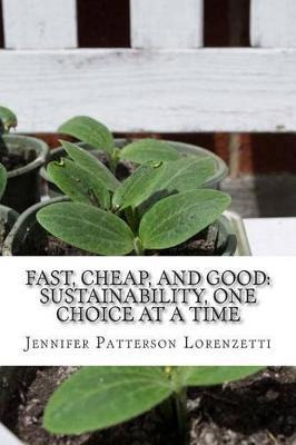 Libro Fast, Cheap, And Good : Sustainability, One Choice ...