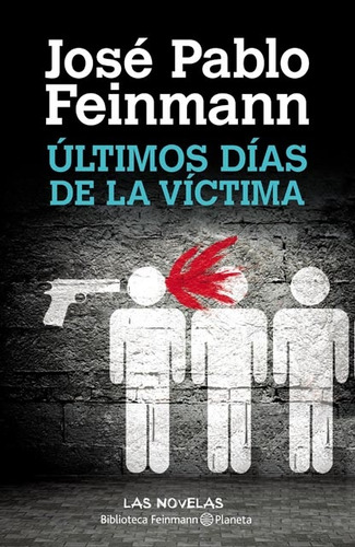 Últimos Días De La Víctima - Jose Pablo Feinmann