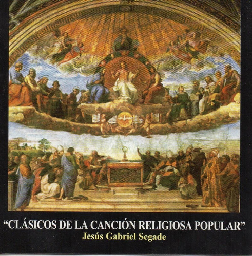 Cd Jesus Gabriel Segade ( Clasicos De La Cancion Religiosa 