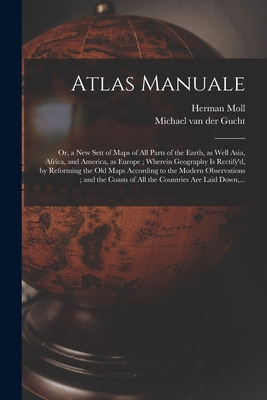 Libro Atlas Manuale: Or, A New Sett Of Maps Of All Parts ...